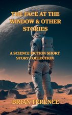 The Face At The Window & Other Stories