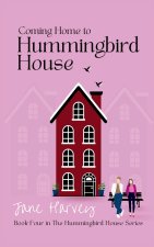 Coming Home to Hummingbird House
