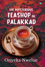 THE MYSTERIOUS TEASHOP IN PALAKKAD