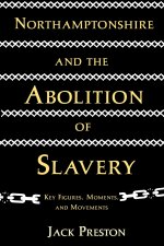 Northamptonshire and the Abolition of Slavery