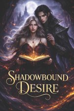 Shadow Bound Desire