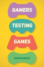 Gamers Testing Games