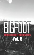 Bigfoot Frightening Encounters