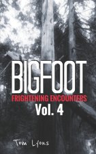 Bigfoot Frightening Encounters