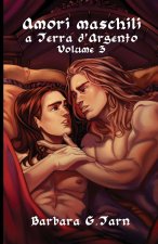 Amori Maschili a Terra d'Argento Volume 3