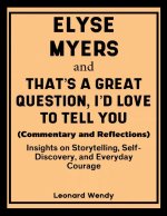 Elyse Myers and That's a Great Question, I'd Love to Tell You (Commentary and Reflections)
