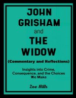 John Grisham and The Widow (Commentary and Reflections)