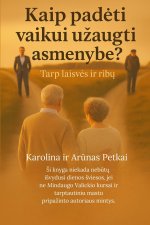 Kaip padėti vaikui užaugti asmenybe?