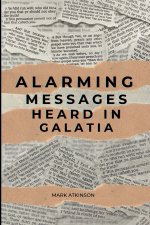 Alarming Messages Heard in Galatia