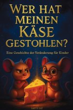 Wer hat meinen Käse gestohlen?