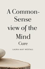 A Common-Sense View of the Mind Cure