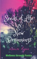 Seeds of Life & New Beginnings