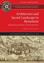 Architecture and Sacred Landscape in Byzantium
