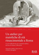 Un atelier per maioliche di età rinascimentale a Roma