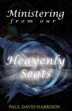 Ministering from our Heavenly Seats