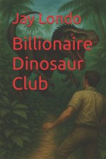Billionaire Dinosaur Club