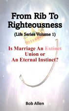 From Rib To Righteousness