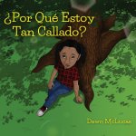 ¿Por Qué Estoy Tan Callado?