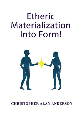 Etheric Materialization Into Form