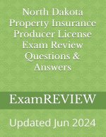 North Dakota Property Insurance Producer License Exam Review Questions & Answers