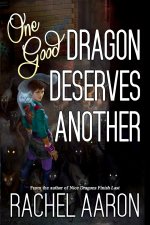 One Good Dragon Deserves Another
