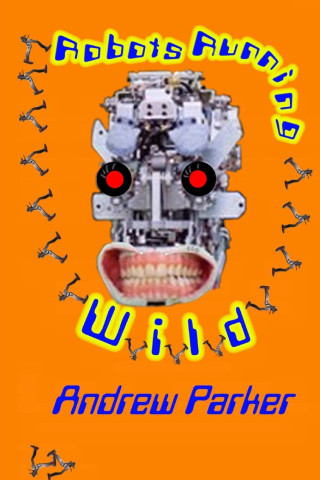Robots Running Wild