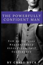 The Powerfully Confident Man