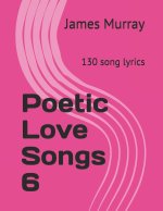 Poetic Love Songs 6