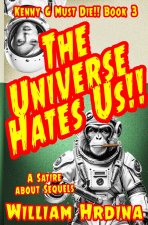 The Universe Hates Us