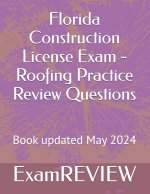 Florida Construction License Exam - Roofing Practice Review Questions