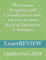 Wisconsin Property and Casualty Insurance License Exams Review Questions & Answers