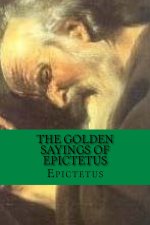 The Golden Sayings of Epictetus