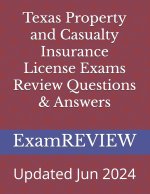 Texas Property and Casualty Insurance License Exams Review Questions & Answers