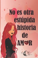 No es otra estúpida historia de amor