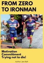 From Zero to Ironman Triathlon