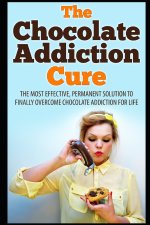 The Chocolate Addiction Cure