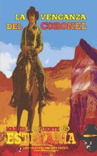 La venganza del Coronel (Colección Oeste)