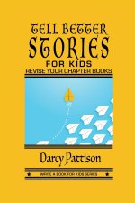 Tell Better Stories for Kids