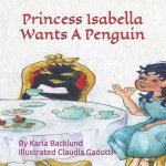 Princess Isabella Wants A Penguin