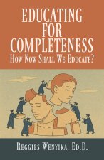 Educating for Completeness