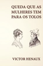 Quéda que as Mulheres Têm para os Tolos