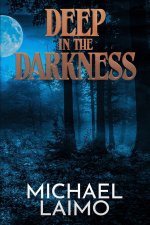 Deep in the Darkness