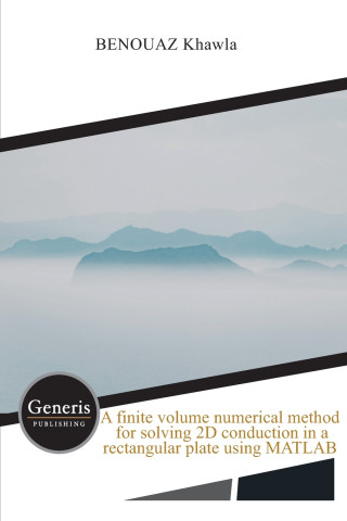 A finite volume numerical method for solving 2D conduction in a rectangular plate using MATLAB