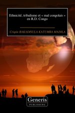 Ethnicité, tribalisme et mal congolais en R.D. Congo