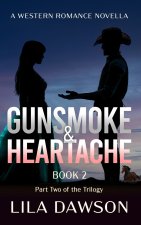 Gunsmoke & Heartache (Book 2)