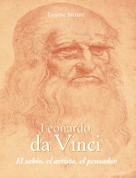 Leonardo da Vinci - El sabio, el artista, el pensador