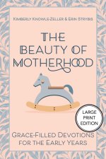 Beauty of Motherhood (Large Print Edition)