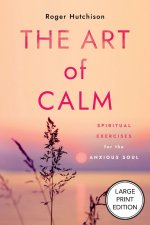 Art of Calm (Large Print Edition)