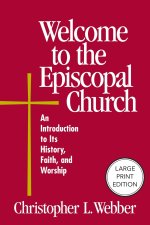 Welcome to the Episcopal Church (Large Print Edition)