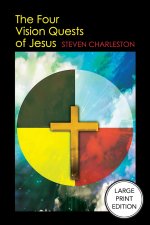 Four Vision Quests of Jesus (Large Print Edition)